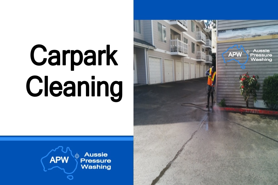 Carpark Pressure Cleaning Service | Aussie Pressure Washing | APW